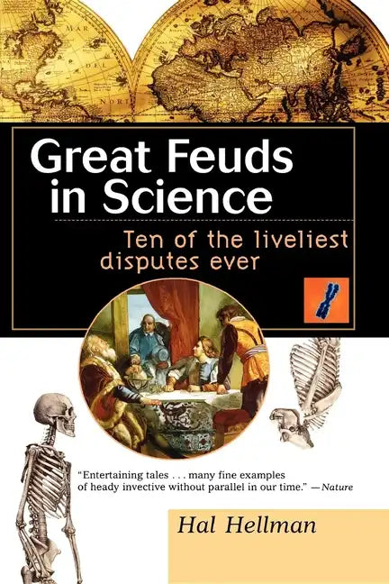 Great Feuds in Science: Ten of the Liveliest Disputes Ever - Paperback