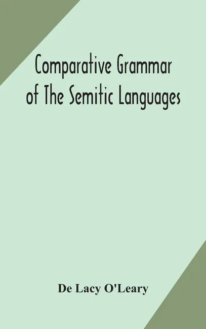 Comparative grammar of the Semitic languages - Hardcover