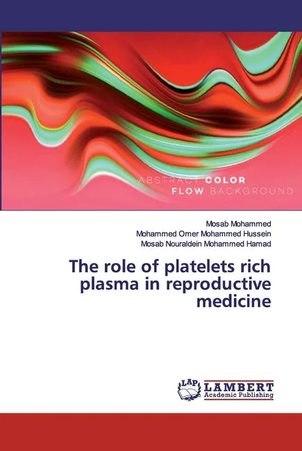 The role of platelets rich plasma in reproductive medicine - Paperback