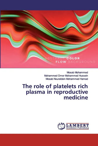 The role of platelets rich plasma in reproductive medicine - Paperback