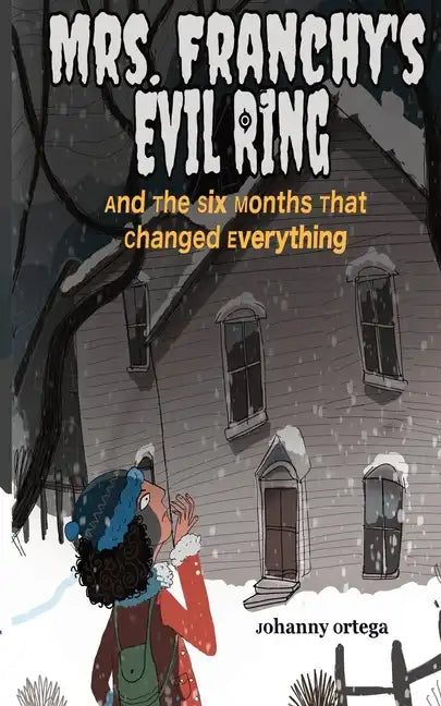 Mrs. Franchy's Evil Ring And The Six Months That Changed Everything - Paperback