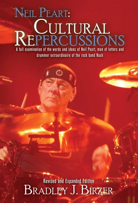 Neil Peart: Cultural Repercussions - Hardcover