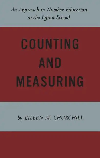 Counting and Measuring: An Approach to Number Education in the Infant School - Paperback