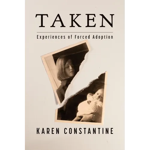 Taken: Experiences of Forced Adoption - Paperback