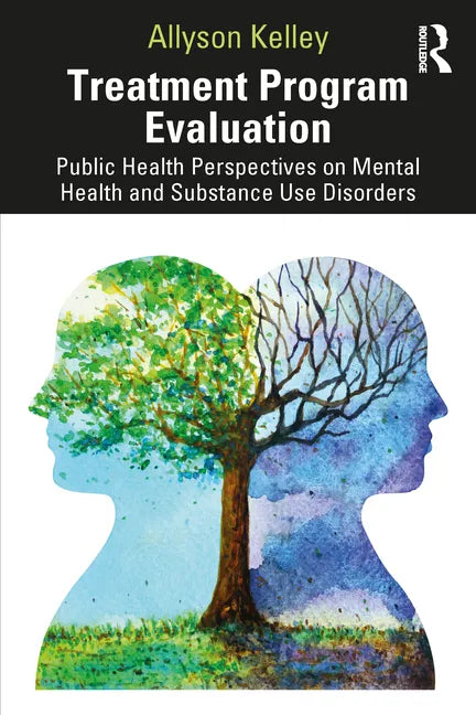 Treatment Program Evaluation: Public Health Perspectives on Mental Health and Substance Use Disorders - Paperback