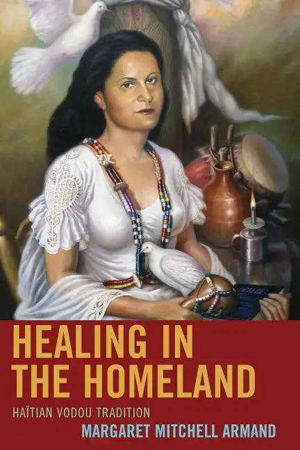 Healing in the Homeland: Haitian Vodou Tradition - Paperback