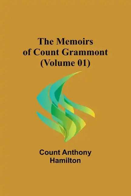 The Memoirs of Count Grammont (Volume 01) - Paperback
