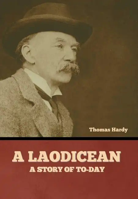 A Laodicean: A Story of To-day - Hardcover
