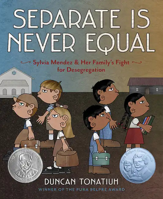 Separate Is Never Equal: Sylvia Mendez and Her Family's Fight for Desegregation - Hardcover