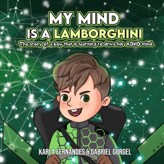 My Mind is a Lamborghini: The story of a boy that is learning to drive his ADHD mind. - Paperback