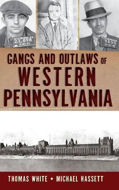 Gangs and Outlaws of Western Pennsylvania - Hardcover