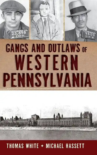 Gangs and Outlaws of Western Pennsylvania - Hardcover