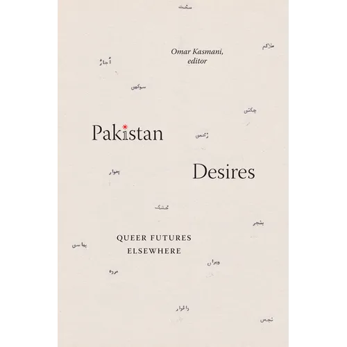 Pakistan Desires: Queer Futures Elsewhere - Paperback