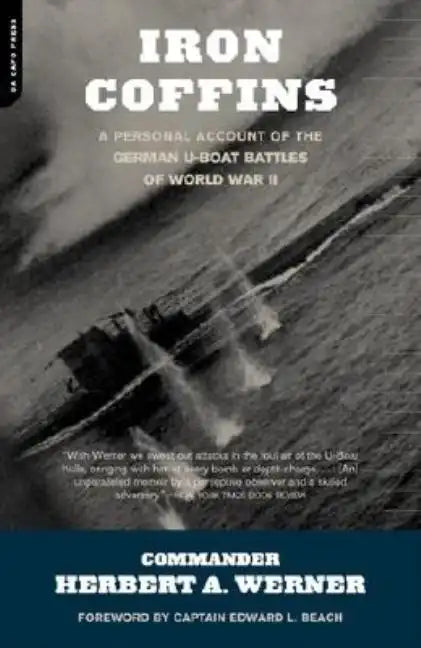 Iron Coffins: A Personal Account of the German U-Boat Battles of World War II - Paperback