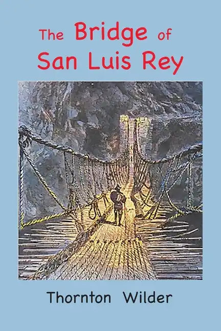 The Bridge of San Luis Rey: Large Print Edition - Paperback