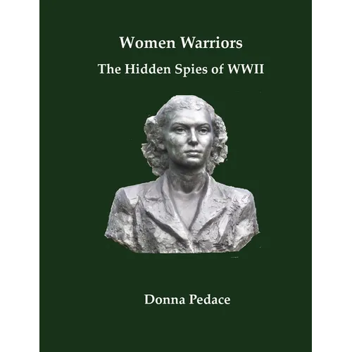 Women Warriors: The Hidden Spies of WW2 - Paperback