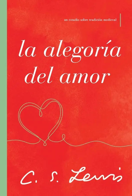 La Alegoría del Amor: Un Estudio Sobre Tradición Medieval - Paperback
