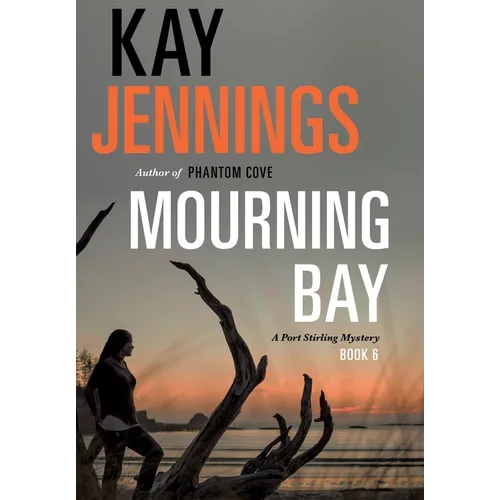 Mourning Bay: A Port Stirling Mystery - Hardcover