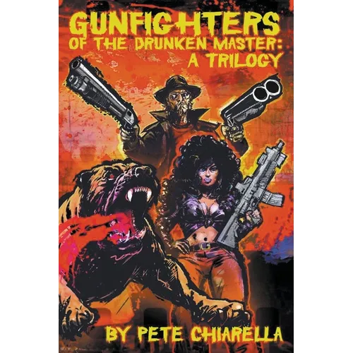 Gunfighters of the Drunken Master: A Trilogy - Paperback