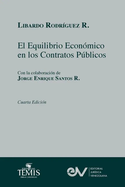 EL EQUILIBRIO ECONÓMICO EN LOS CONTRATOS ADMINISTRATIVOS. Cuarta edición 2021 - Paperback