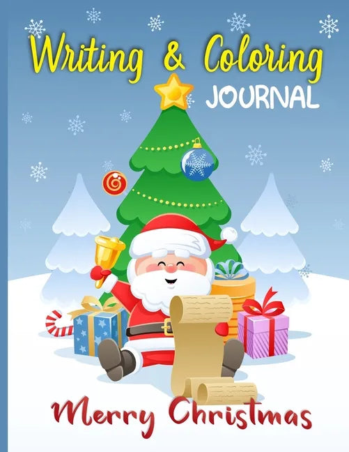 Merry Christmas Writing and Coloring Journal: Children's Activity Book Ages 4-8, A Fun Kids Workbook Christmas Coloring and Writing Journal with Easy - Paperback
