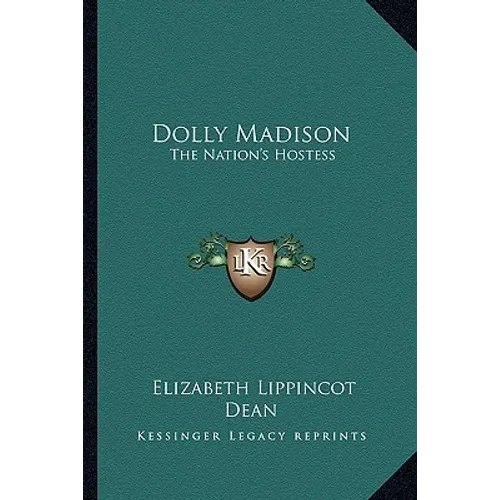 Dolly Madison: The Nation's Hostess - Paperback
