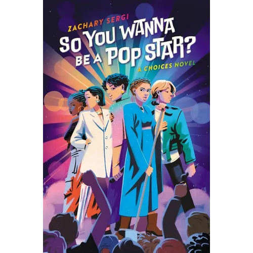 So You Wanna Be a Pop Star?: A Choices Novel - Hardcover