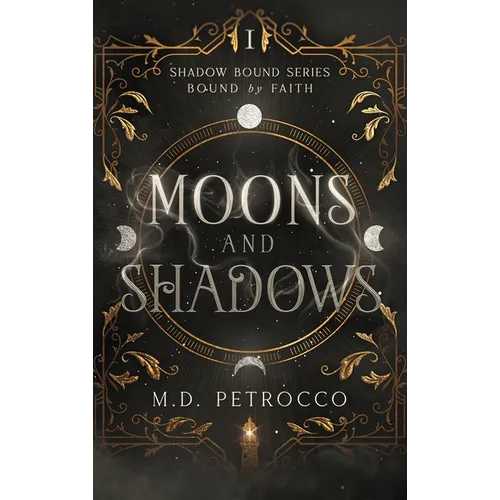 Moons and Shadows: Bound by Faith - Hardcover