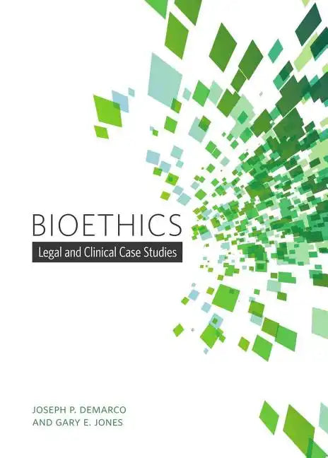 Bioethics: Legal and Clinical Case Studies - Paperback