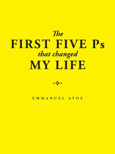 The First Five Ps That Changed My Life - Paperback
