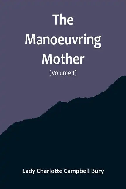 The Manoeuvring Mother (Volume 1) - Paperback