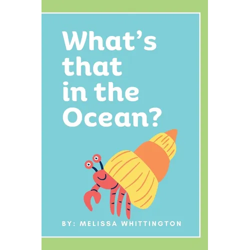 What's that in the Ocean?: An Ocean Book for Early Learners - Paperback