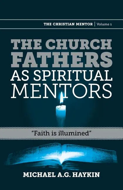 The Church Fathers as Spiritual Mentors: 