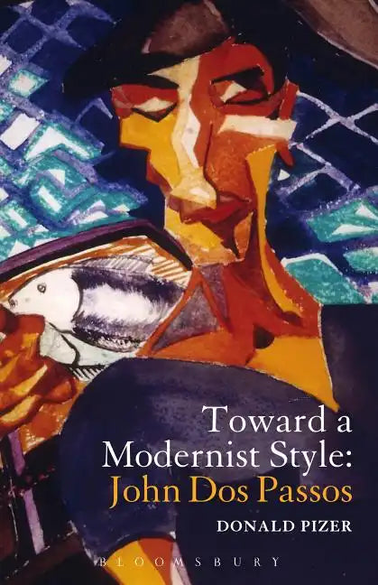 Toward a Modernist Style: John Dos Passos - Paperback