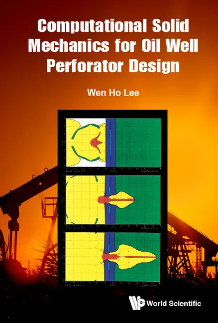 Computational Solid Mechanics for Oil Well Perforator Design - Hardcover