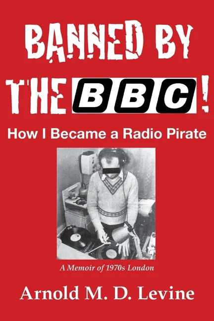 Banned By The BBC! How I Became a Radio Pirate - Paperback