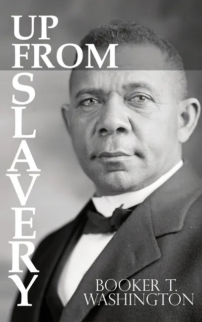 Up From Slavery by Booker T. Washington - Hardcover