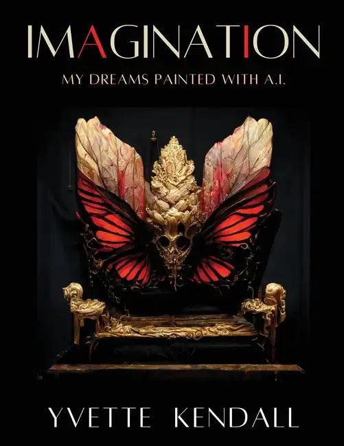 IMAGINATION, My Dreams Painted with A.I. - Paperback