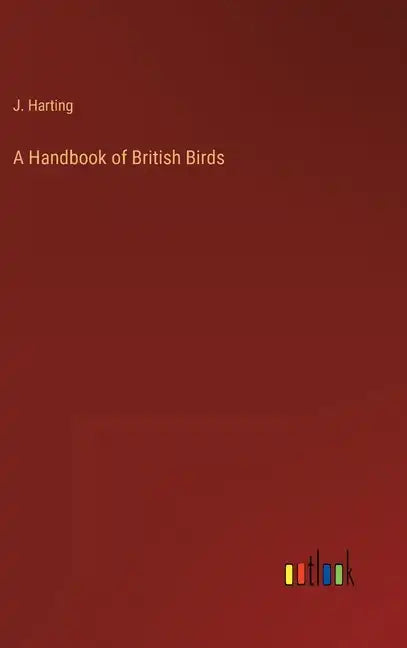 A Handbook of British Birds - Hardcover