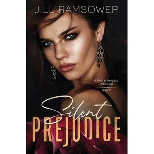 Silent Prejudice: A Pride and Prejudice Mafia Duet - Paperback