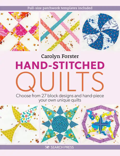 Hand-Stitched Quilts: Choose from 27 Block Designs and Hand-Piece Your Own Unique Quilts - Paperback