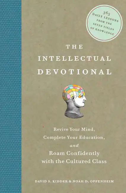 The Intellectual Devotional: Revive Your Mind, Complete Your Education, and Roam Confidently with the Cultured Class - Hardcover