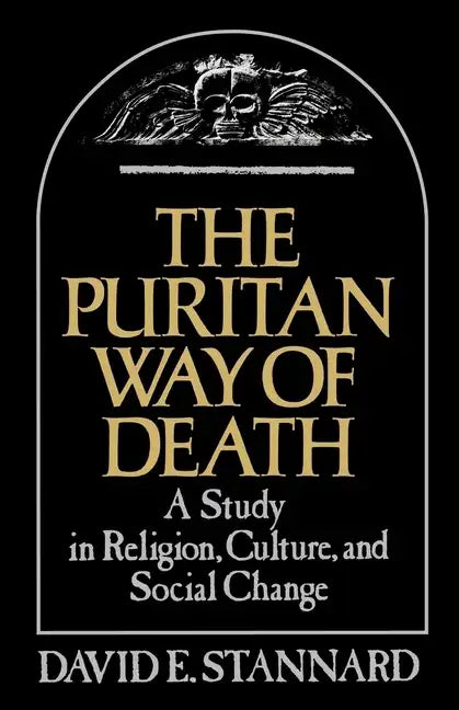 The Puritan Way of Death: A Study in Religion, Culture, and Social Change - Paperback