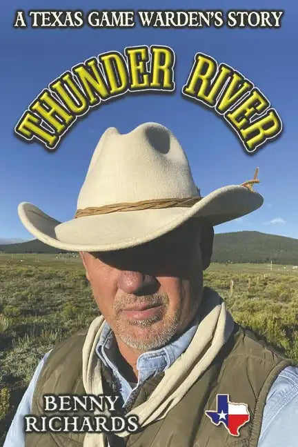 Thunder River: A Texas Game Warden's Story - Paperback