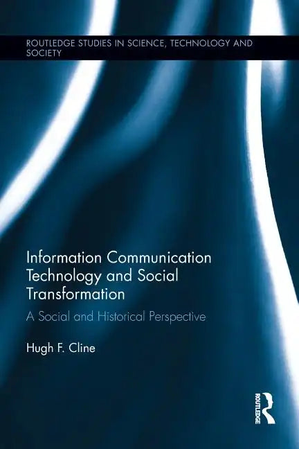 Information Communication Technology and Social Transformation: A Social and Historical Perspective - Paperback
