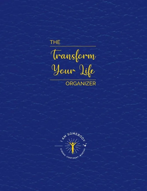 I Am Somebody: Transform Your Life Organizer - Paperback