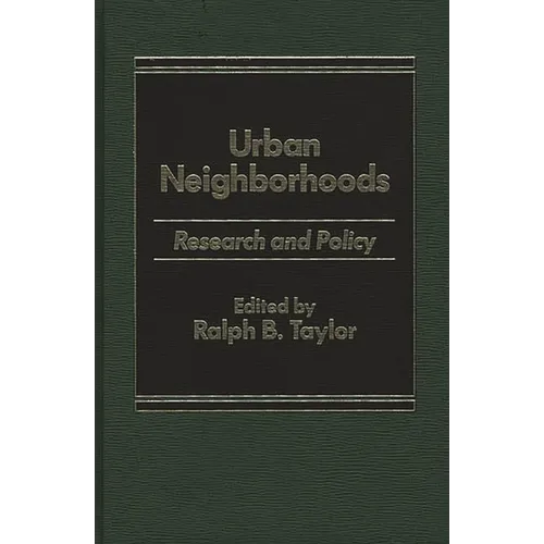 Urban Neighborhoods: Research and Policy - Hardcover