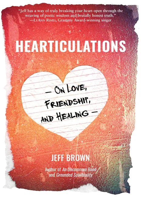 Hearticulations: On Love, Friendship & Healing: On Love, Friendship & Healing - Paperback