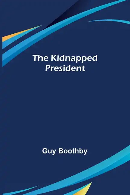 The Kidnapped President - Paperback
