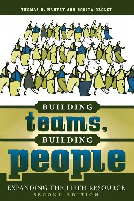 Building Teams, Building People: Expanding the Fifth Resource - Paperback